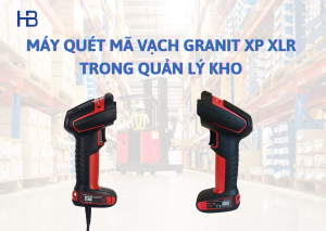 Máy quét mã vạch Granit XP XLR trong quản lý kho
